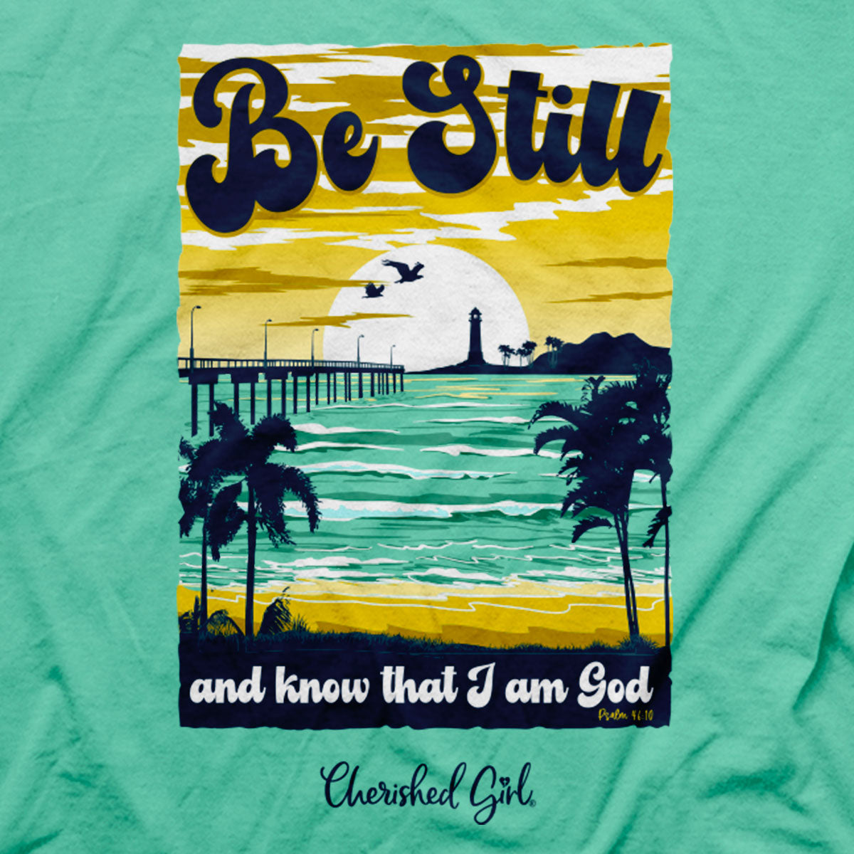 Cherished Girl Womens T-Shirt Be Still