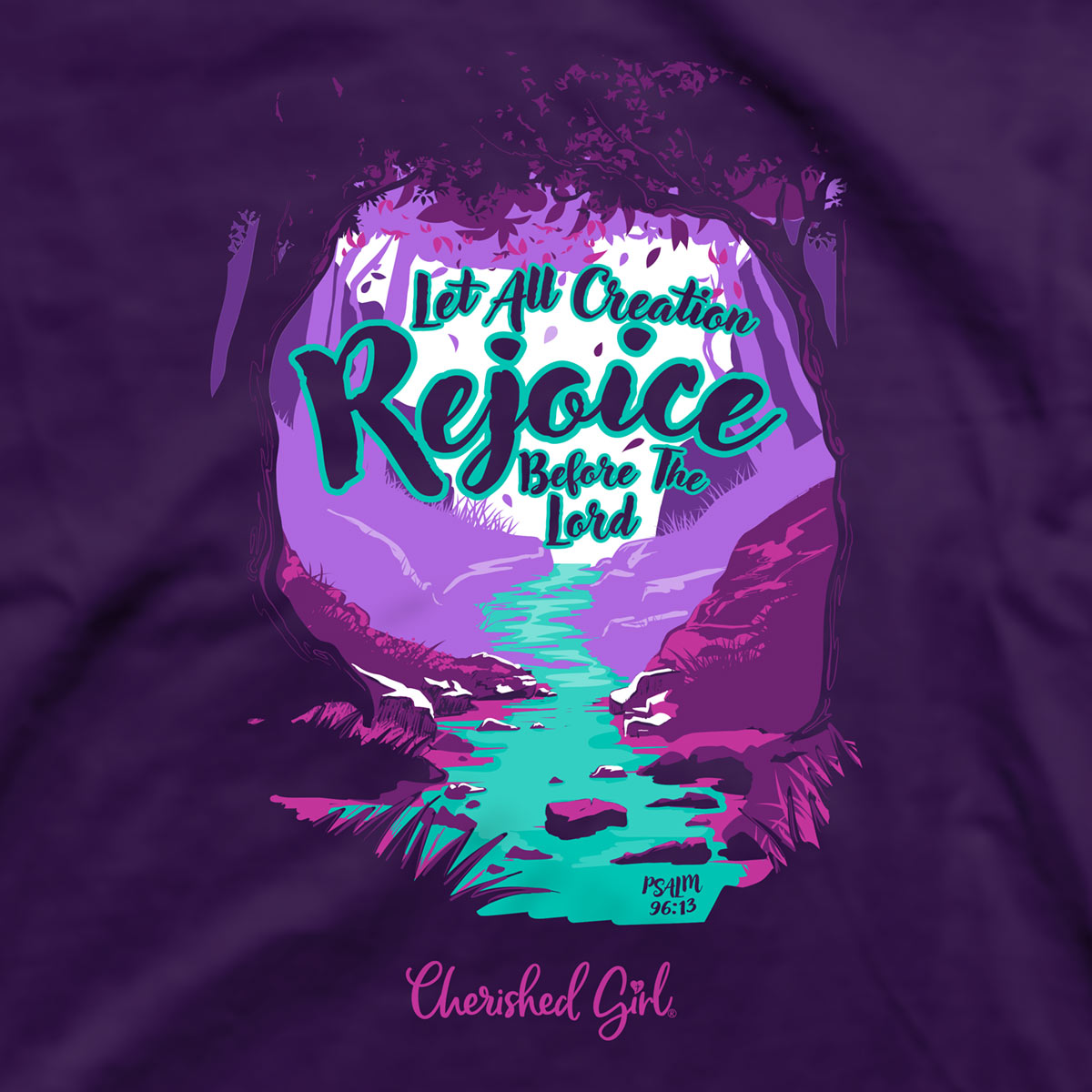 Cherished Girl Womens T-Shirt Let Creation Rejoice