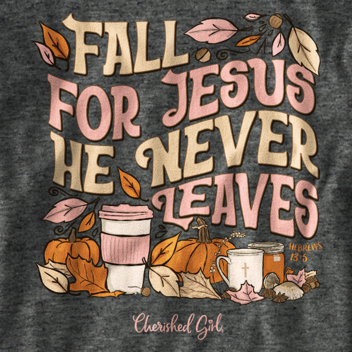 Cherished Girl Womens Long Sleeve T-Shirt Fall For Jesus